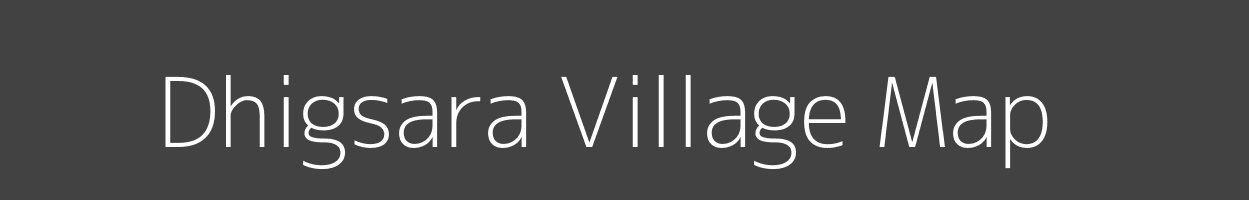 Map of Dhigsara Village in Madhya Pradesh Image