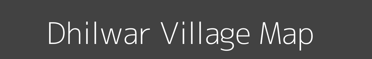 Map of Dhilwar Village in Madhya Pradesh Image