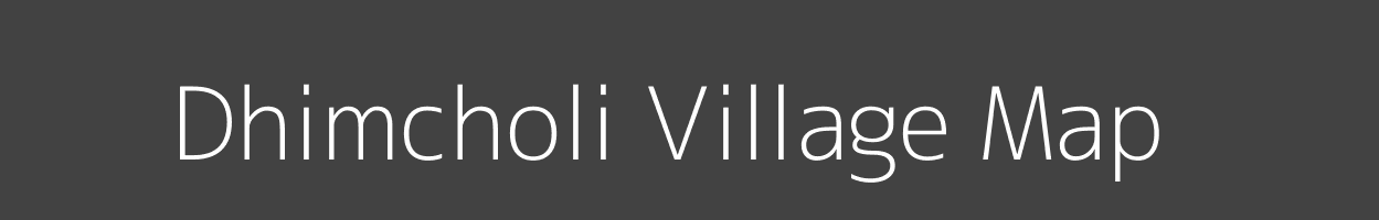 Map of Dhimcholi Village in Madhya Pradesh Image