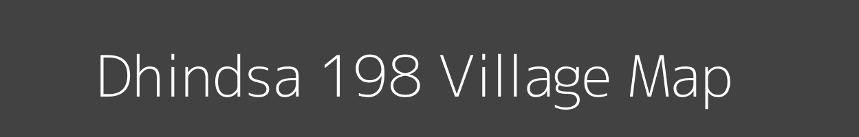 Map of Dhindsa 198 Village in Punjab Image