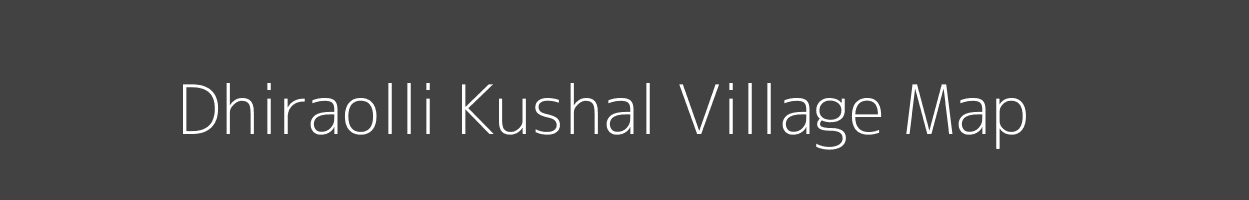 Map of Dhiraolli Kushal Village in Uttar Pradesh Image