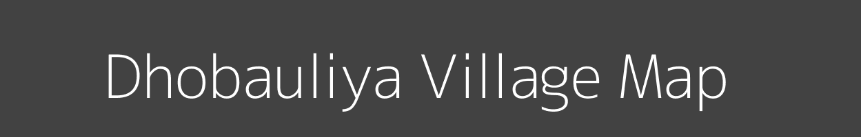 Map of Dhobauliya Village in Bihar Image