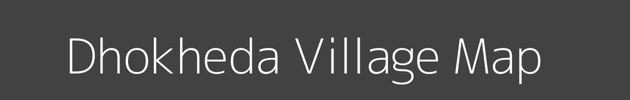 Map of Dhokheda Village in Madhya Pradesh Image