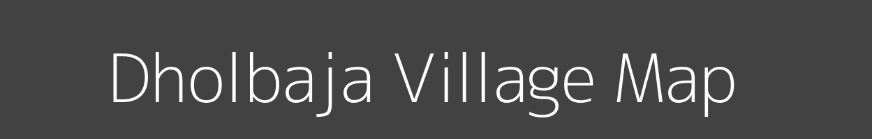 Map of Dholbaja Village in Uttar Pradesh Image