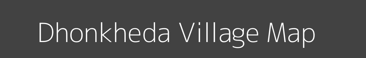 Map of Dhonkheda Village in Madhya Pradesh Image