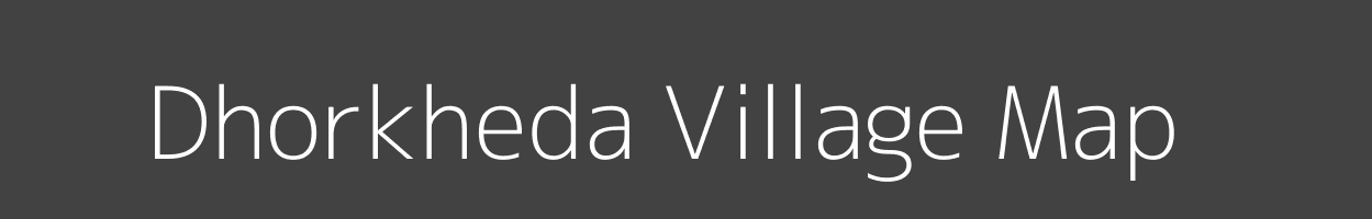 Map of Dhorkheda Village in Maharashtra Image