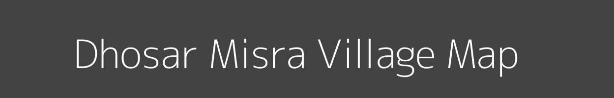 Map of Dhosar Misra Village in Uttar Pradesh Image