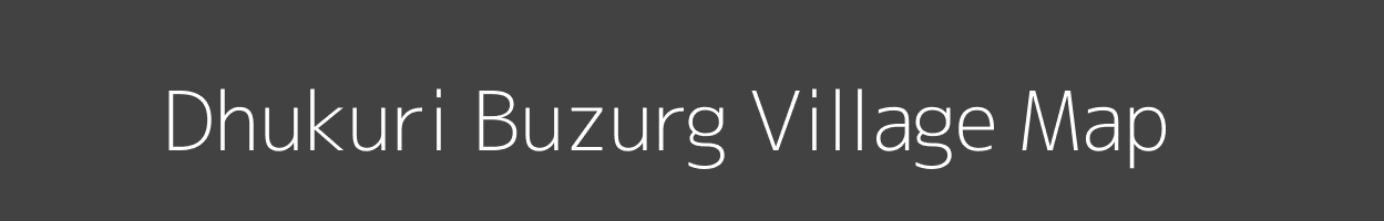 Map of Dhukuri Buzurg Village in Uttar Pradesh Image