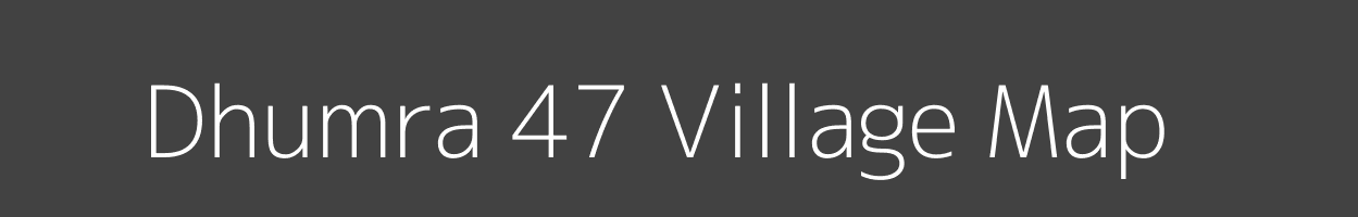 Map of Dhumra 47 Village in Haryana Image