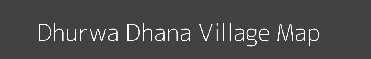 Map of Dhurwa Dhana Village in Madhya Pradesh Image