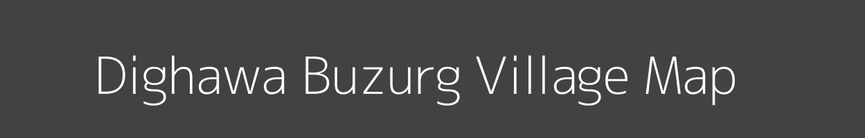 Map of Dighawa Buzurg Village in Uttar Pradesh Image