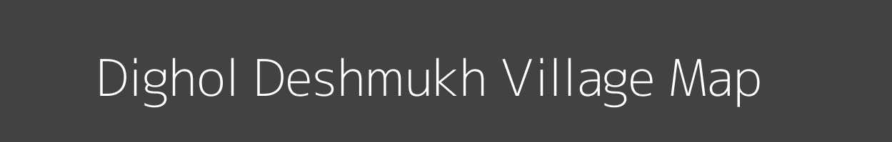 Map of Dighol Deshmukh Village in Maharashtra Image