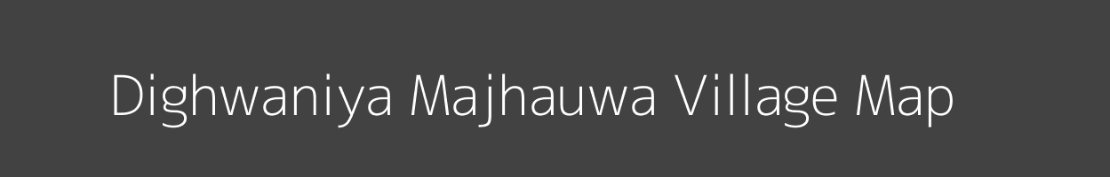 Map of Dighwaniya Majhauwa Village in Uttar Pradesh Image