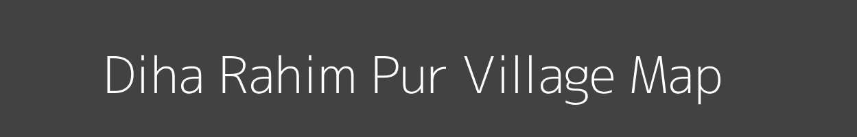 Map of Diha Rahim Pur Village in Uttar Pradesh Image