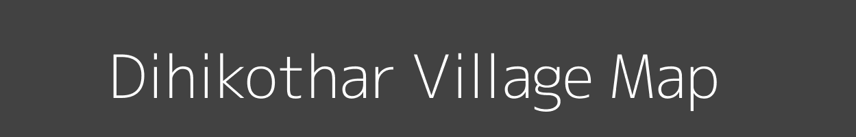 Map of Dihikothar Village in Madhya Pradesh Image