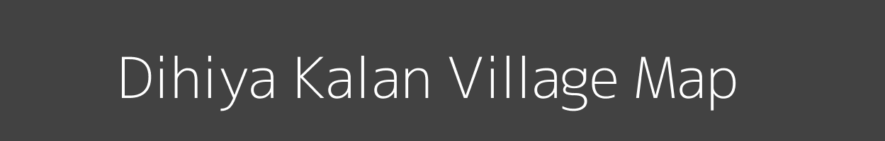 Map of Dihiya Kalan Village in Madhya Pradesh Image