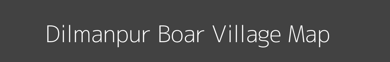 Map of Dilmanpur Boar Village in Bihar Image