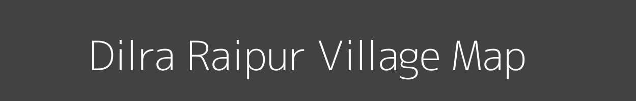 Map of Dilra Raipur Village in Uttar Pradesh Image