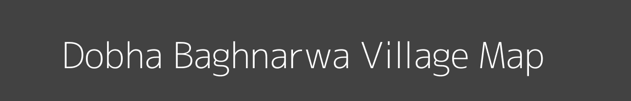 Map of Dobha Baghnarwa Village in Madhya Pradesh Image