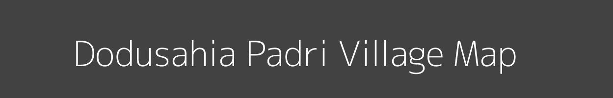 Map of Dodusahia Padri Village in Bihar Image