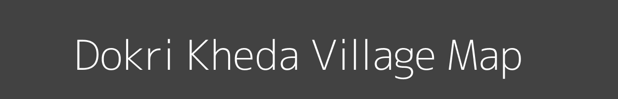 Map of Dokri Kheda Village in Madhya Pradesh Image