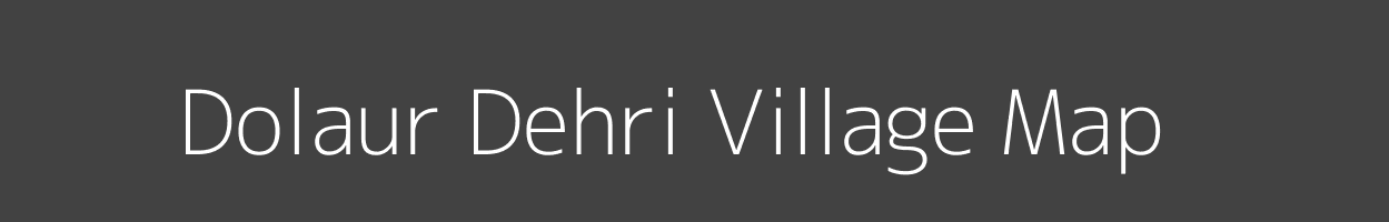 Map of Dolaur Dehri Village in Bihar Image