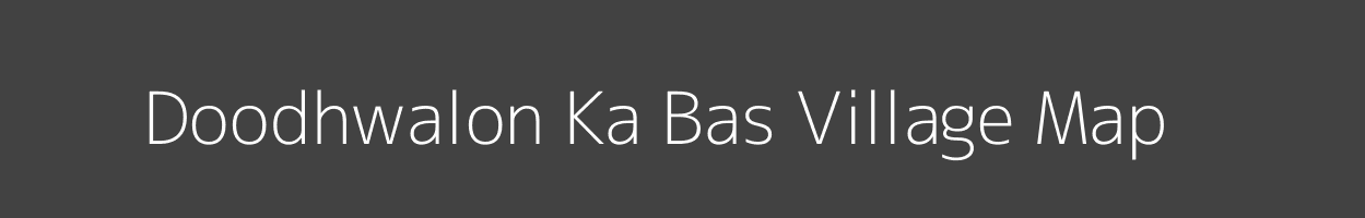 Map of Doodhwalon Ka Bas Village in Rajasthan Image