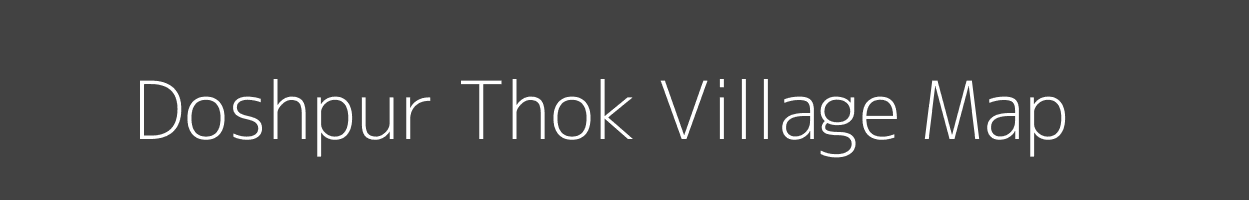 Map of Doshpur Thok Village in Uttar Pradesh Image