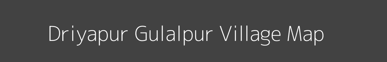 Map of Driyapur Gulalpur Village in Uttar Pradesh Image