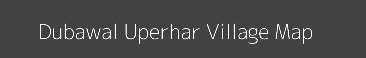 Map of Dubawal Uperhar Village in Uttar Pradesh Image