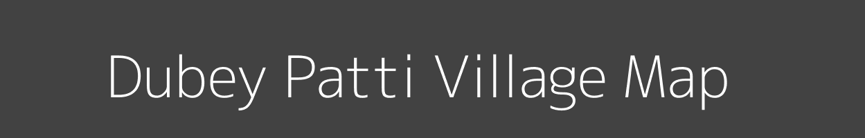 Map of Dubey Patti Village in Uttar Pradesh Image