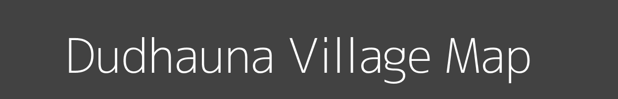 Map of Dudhauna Village in Uttar Pradesh Image