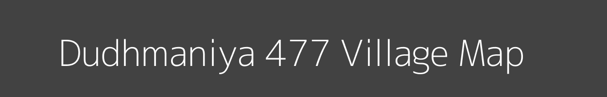 Map of Dudhmaniya 477 Village in Madhya Pradesh Image