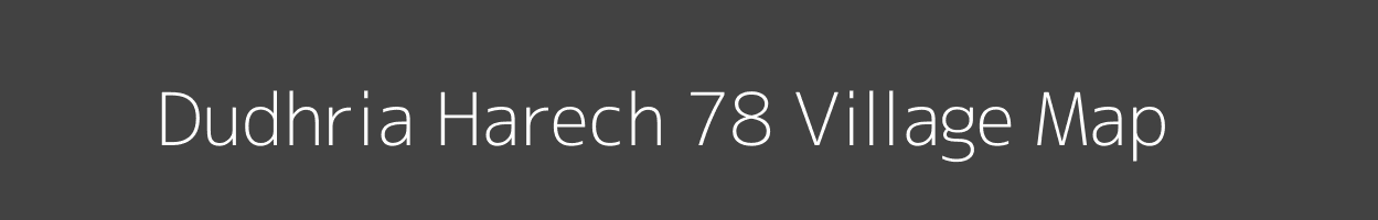 Map of Dudhria Harech 78 Village in Himachal Pradesh Image