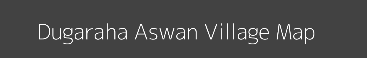 Map of Dugaraha Aswan Village in Uttar Pradesh Image