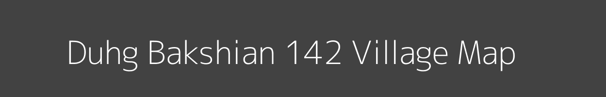 Map of Duhg Bakshian 142 Village in Himachal Pradesh Image