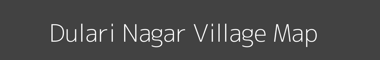 Map of Dulari Nagar Village in Uttar Pradesh Image