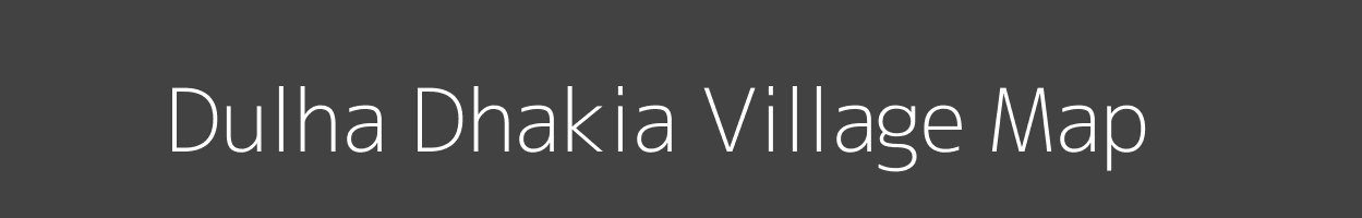 Map of Dulha Dhakia Village in Uttar Pradesh Image