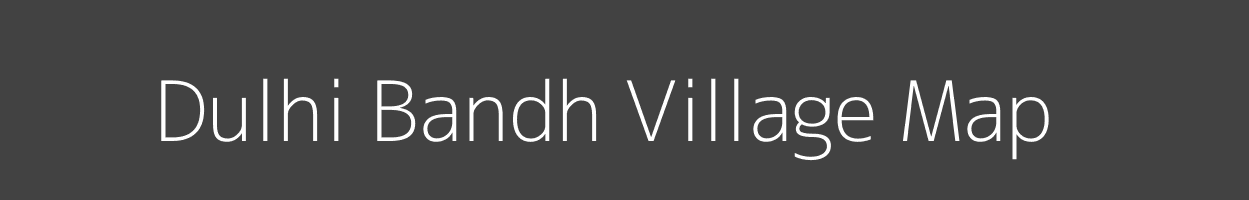 Map of Dulhi Bandh Village in Madhya Pradesh Image