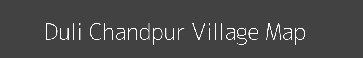 Map of Duli Chandpur Village in Uttar Pradesh Image