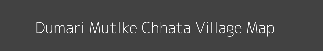 Map of Dumari Mutlke Chhata Village in Uttar Pradesh Image