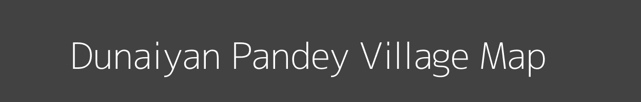 Map of Dunaiyan Pandey Village in Uttar Pradesh Image