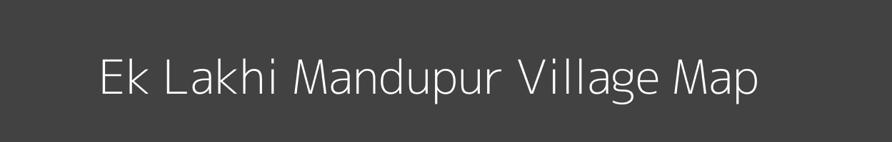 Map of Ek Lakhi Mandupur Village in Uttar Pradesh Image