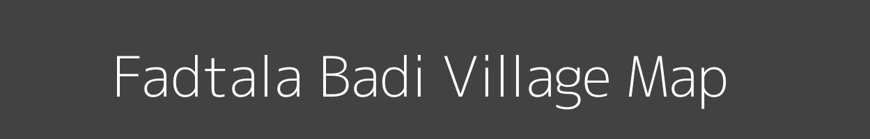 Map of Fadtala Badi Village in Madhya Pradesh Image