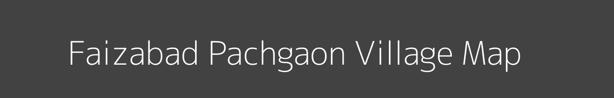 Map of Faizabad Pachgaon Village in Uttar Pradesh Image