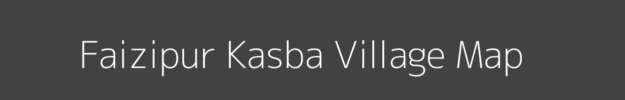 Map of Faizipur Kasba Village in Uttar Pradesh Image