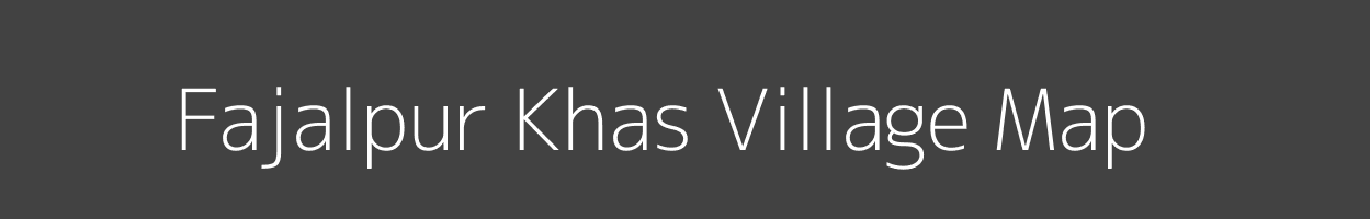 Map of Fajalpur Khas Village in Uttar Pradesh Image