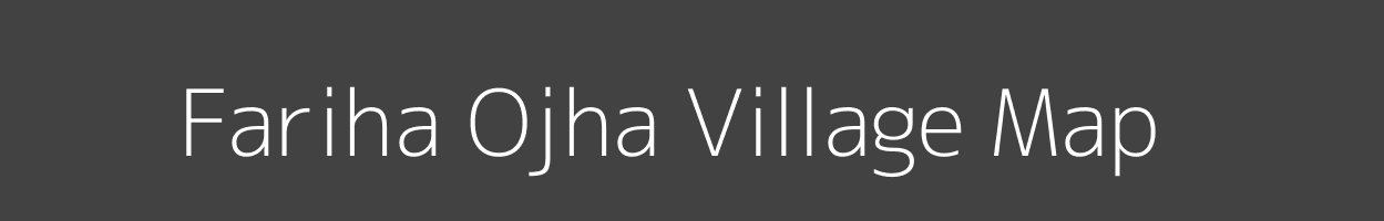 Map of Fariha Ojha Village in Uttar Pradesh Image