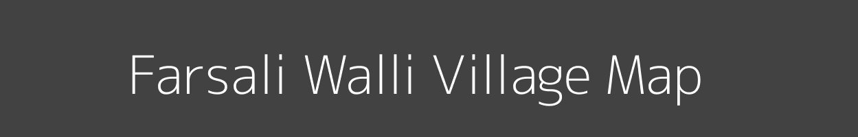 Map of Farsali Walli Village in Uttarakhand Image