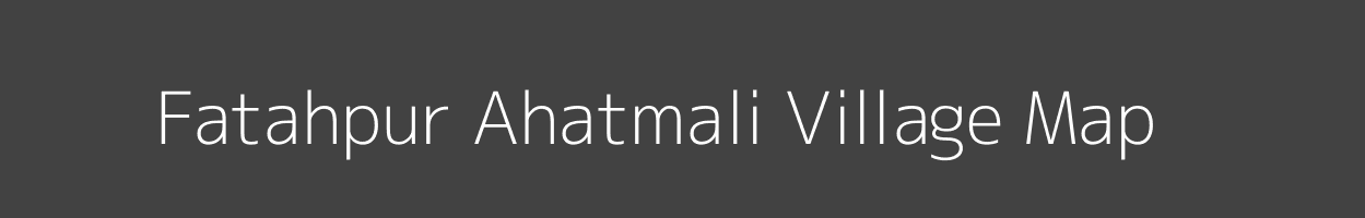 Map of Fatahpur Ahatmali Village in Uttar Pradesh Image